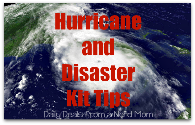 Hurricane and Disaster Kit Tips >> Daily Deals from a Nerd Mom