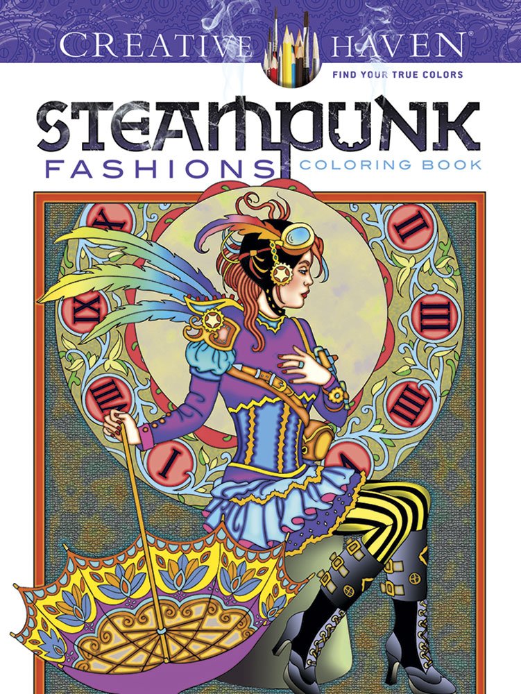 Creative Haven Steampunk Fashions Coloring Book (Adult Coloring)