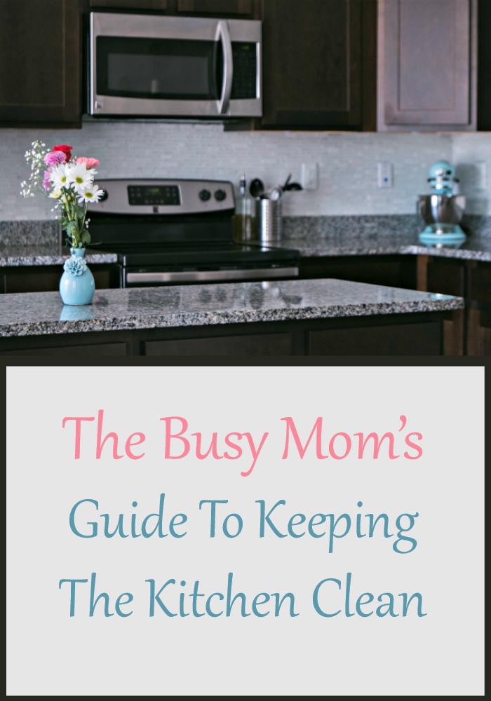 The Busy Mom’s Guide To Keeping The Kitchen Clean